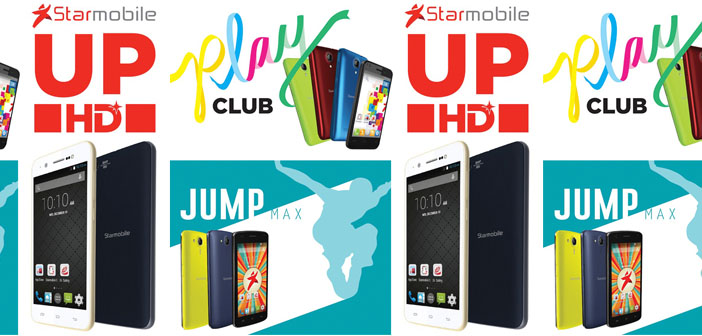 Starmobile Launches Reasonably-priced Android Phones- Play Club Jump Max UP HD