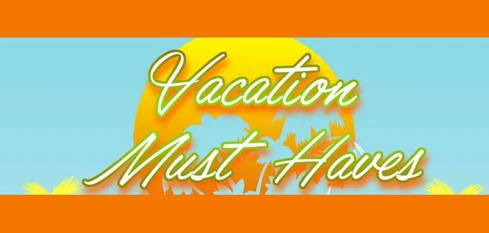Gadget Must-Haves for Your Great Summer Escape
