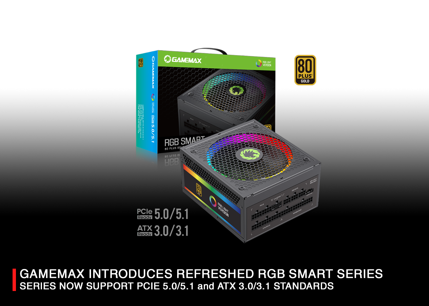 GameMax RGB-Smart GameMax RGB-SMART Refreshed ATX3.0-3.1 PCIE5.0-5.1