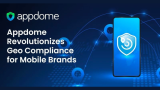 Appdome Revolutionizes Geo Compliance for Mobile Brands