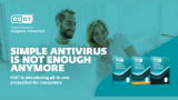 Simple antivirus is not enough anymore. ESET is introducing all-in-one protection for consumers