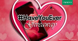 Share your Romantic Stories with OPPO Have You Ever Promo